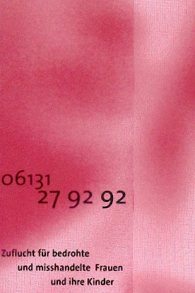 0 61 31 27 92 92 Zuflucht für bedrohte und misshandelte Frauen und ihre Kinder